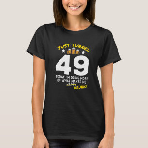 T-shirt Je viens de tourner 49 Bière Boire 49e Anniversair