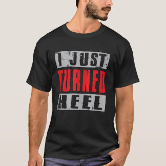 T-shirt Je Viens De Tourner Le Talon Pour Pro Wrestling Fa