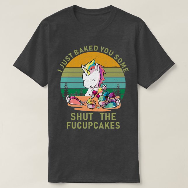 T-shirt Je viens de vous cuire quelques uns fermer les fuc (Design devant)