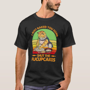 T-shirt Je viens de vous faire cuire quelques gâteaux Tais