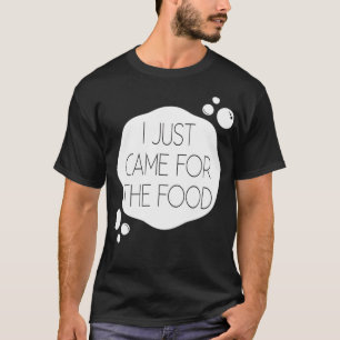 T-shirt Je viens juste pour la nana