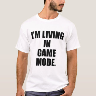 T-shirt Je vis en mode jeu, motivation jeu