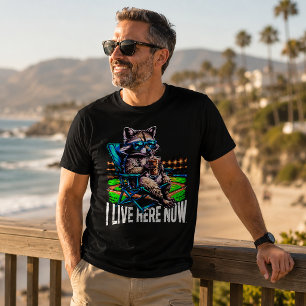 T-shirt Je vis ici maintenant Raton laveur drôle
