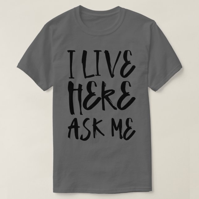 T-shirt Je vis ici me demande (Design devant)