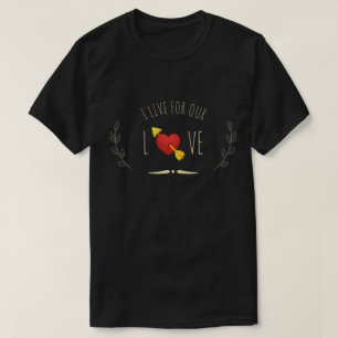 T-shirt Je vis notre amour citations de petit ami amour