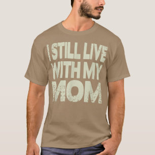 T-shirt Je vis toujours avec ma maman