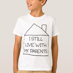 T-shirt Je vis toujours avec mes parents