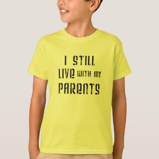 T-shirt Je vis toujours avec mes parents