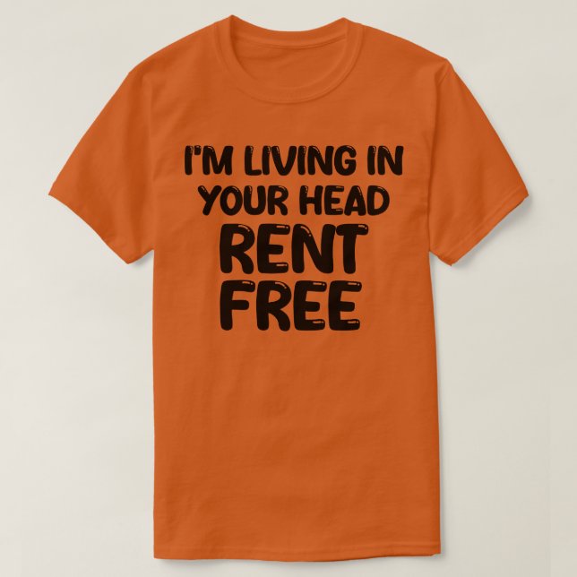 T-shirt Je vis votre tête loyer gratuit (Design devant)
