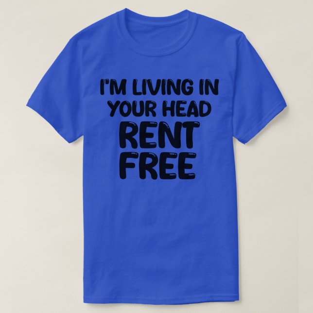 T-shirt Je vis votre tête loyer gratuit (Design devant)