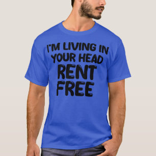 T-shirt Je vis votre tête loyer gratuit