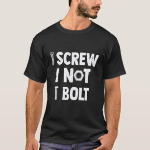 T-shirt Je visse Je boulonne Je suis fier Humour de mécani