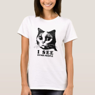 T-shirt Je vois des gens stupides   Chat drôle