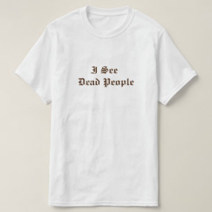 T-shirt je vois des morts