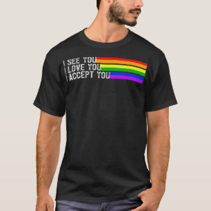 T-shirt Je Vois Je T'Aime Je T'Accepte LGBTQ Ally Gay prid