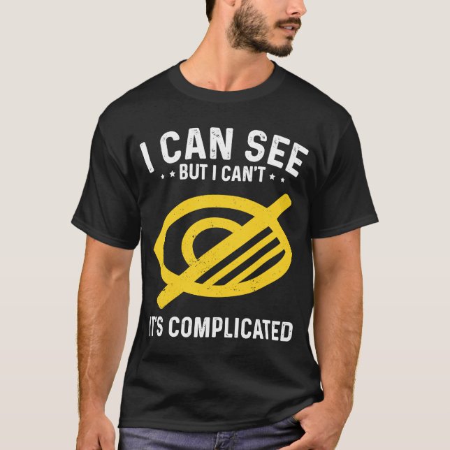 T-shirt Je vois, mais je ne vois pas la cécité (Devant)