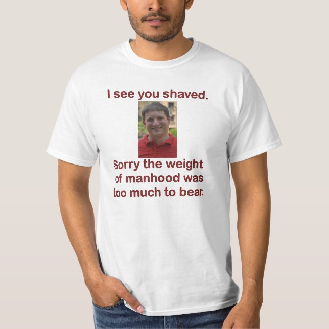 T-shirt Je vois que vous avez rasé (Devant)