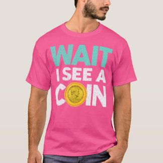 T-shirt Je vois un collectionneur de pièces Collectionneur