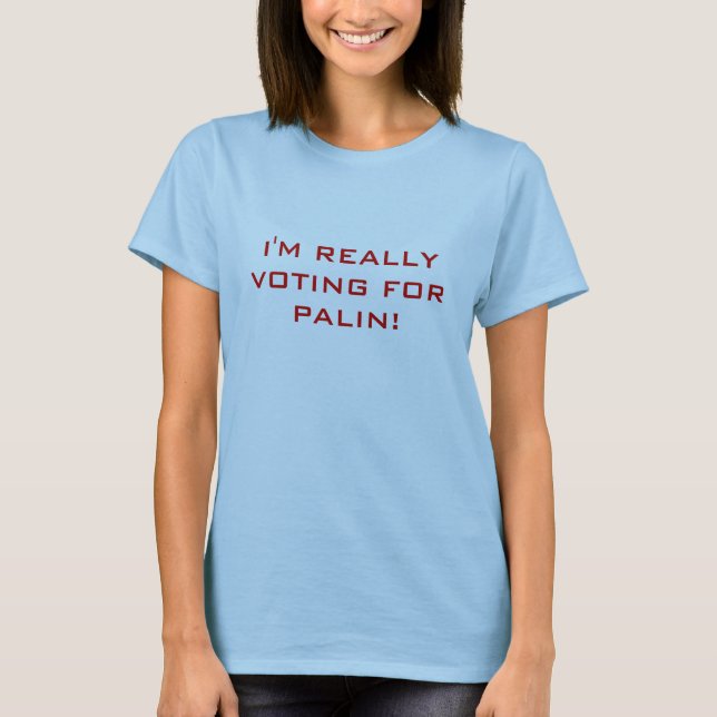 T-shirt Je VOTE VRAIMENT POUR PALIN ! (Devant)