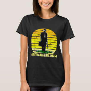 T-shirt Je voulais juste le petit-déjeuner Design drôle hu