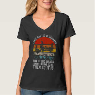 T-shirt Je voulais seulement 10 poulets mais si Dieu veut