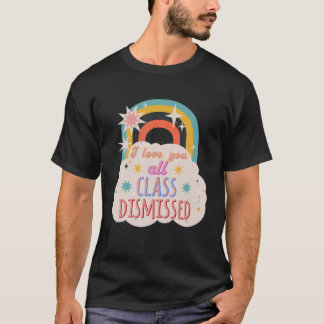 T-shirt Je Vous Aime Tous Classe Enseignant Rejeté Jour De