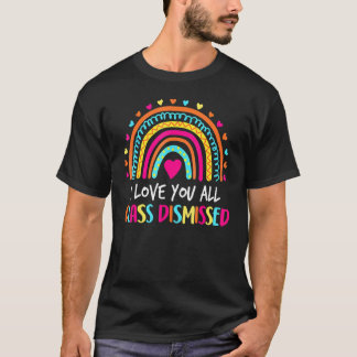 T-shirt Je Vous Aime Tous Classe Enseignant Rejeté Jour De