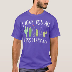 T-shirt Je Vous Aime Tous Classe Rejeté Cactus Dernier Jou