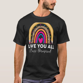 T-shirt Je Vous Aime Tous Classe Rejeté Dernier Jour De L'