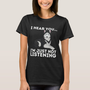 T-shirt Je Vous Entends Que Je N'Écoute Pas Sibérien Husky