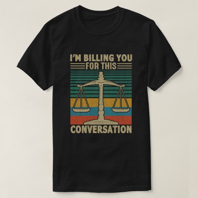 T-shirt Je vous facture pour cette conversation avocat drô (Design devant)
