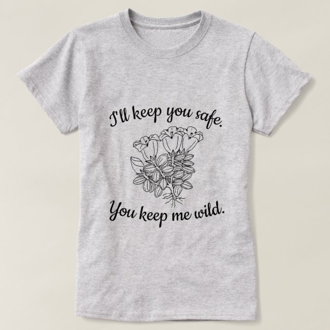 T-shirt Je vous garderai chemise sûre de fleur sauvage (Design devant)