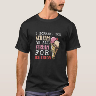 T-shirt Je vous hurle, nous crions tous pour la crème glac