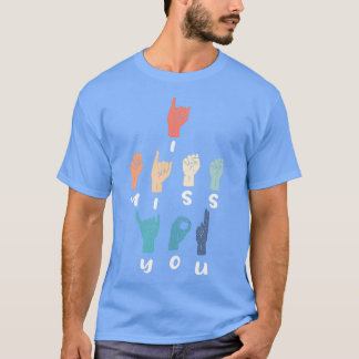 T-shirt Je Vous Manque ASL Fingerorthographe Interprète Si
