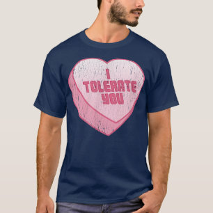 T-shirt Je vous tolère Candy Heart Funny Valentines Day