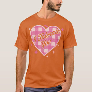 T-shirt Je Vous Tolère Funny Valentines Jour Candy Heart P