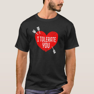 T-shirt Je vous tolère Saint Valentin Sarcasme Humour sec 