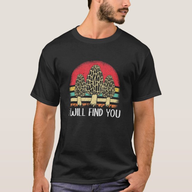 T-shirt Je Vous Trouverai Champignons Chasse Morel Hunter (Devant)