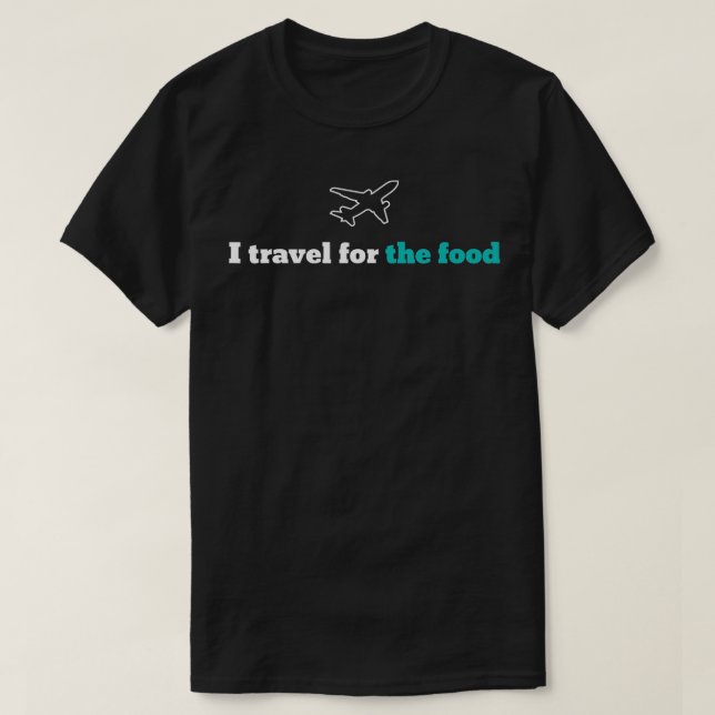 T-shirt Je Voyage Pour La Nourriture Foodie Aventure (Design devant)