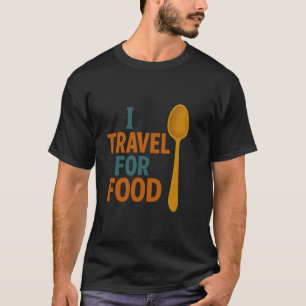 T-shirt Je Voyage Pour La Nourriture - Vintage Spoon Avent