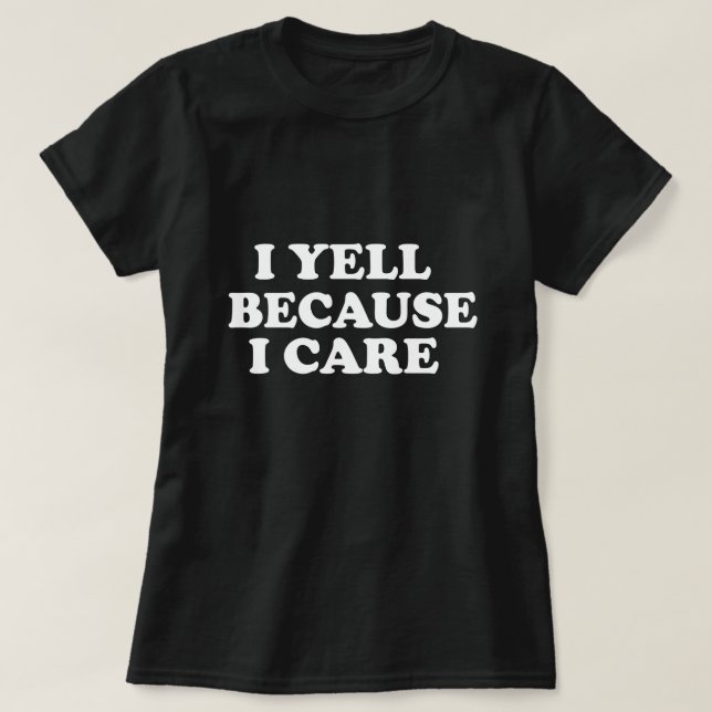 T-SHIRT JE YELL PARCE QUE JE M'INTÉRESSE FUNNY DIRE 2024 (Design devant)