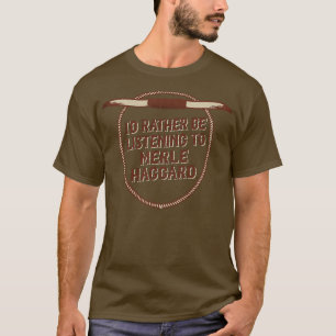 T-shirt J'Écoute Plutôt Merle Haggard