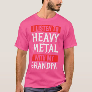 T-shirt J'Écoutez Du Métal Lourd Avec Mon Grand-Père Métal