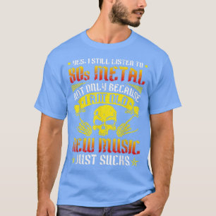 T-shirt J'Écoutez Encore Les Années 80 Heavy Metal Music B