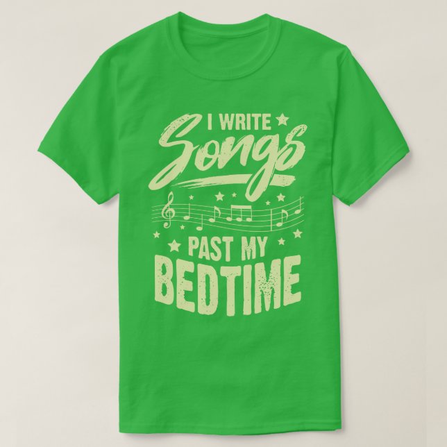 T-shirt J'Écris Des Chansons Passé Mon Bedtime Songwriter  (Design devant)
