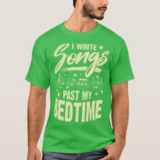 T-shirt J'Écris Des Chansons Passé Mon Bedtime Songwriter