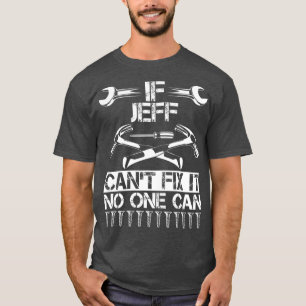 T-shirt JEFF Réparez ça drôle Anniversaire Nom personnalis