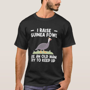 T-shirt J'élève des pintades comme un vieil homme