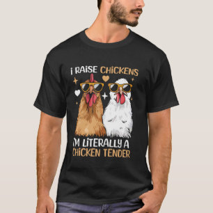 T-shirt J'élève des poules Je suis littéralement un tendre
