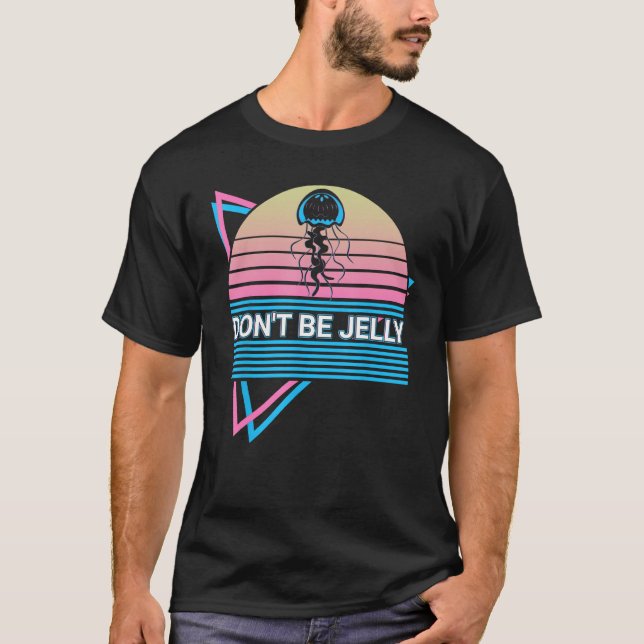 T-shirt Jellyfish Retro Don't Be Jelly (Devant)